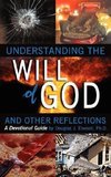 Understanding the Will of God and Other Reflectons