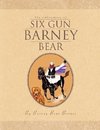 The Adventures of Six Gun Barney Bear