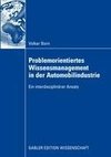 Problemorientiertes Wissensmanagement in der Automobilindustrie