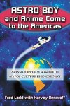 Ladd, F:  Astro Boy and Anime Come to the Americas