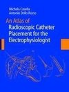 An Atlas of Radioscopic Catheter Placement for the Electrophysiologist