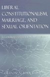 Liberal Constitutionalism, Marriage, and Sexual Orientation