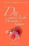 Du meine Liebe Du mein Sehnen