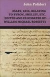 Diary, 1816, Relating to Byron, Shelley, Etc. Edited and Elucidated by William Michael Rossetti