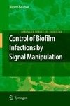 Control of Biofilm Infections by Signal Manipulation