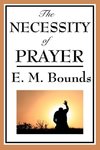 The Necessity of Prayer