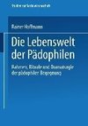 Die Lebenswelt der Pädophilen