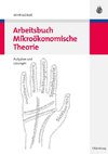 Arbeitsbuch Mikroökonomische Theorie