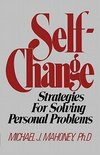 Mahoney, M: Self Change - Strategies for Solving Personal Pr