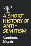 A Short History of Anti-Semitism