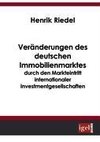 Veränderungen des deutschen Immobilienmarktes durch den Markteintritt internationaler Investmentgesellschaften