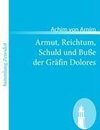 Armut, Reichtum, Schuld und Buße der Gräfin Dolores