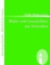 Bilder und Geschichten aus Schwaben