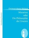 Musarion oder Die Philosophie der Grazien