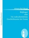 Belphegor oder Die wahrscheinlichste Geschichteunter der Sonne