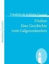 Undine /Eine Geschichte vom Galgenmännlein