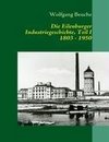 Die Eilenburger Industriegeschichte, Teil I  1803 - 1950