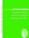 Rosaliens Briefe an ihre Freundin Mariane von St**