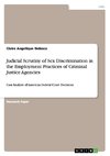 Judicial Scrutiny of Sex Discrimination in the Employment Practices of Criminal Justice Agencies