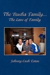 The Busha Family...The Love of Family