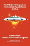 The Official FBI Reports on Unidentified Flying Objects (UFOs) Released Under the Freedom of Information ACT