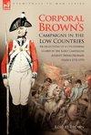 Corporal Brown's Campaigns in the Low Countries