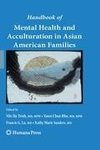 Handbook of Mental Health and Acculturation in Asian American Families