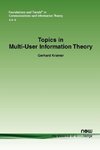 Topics in Multi-User Information Theory