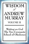 Wisdom of Andrew Murray Volume II