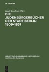 Die Judenbürgerbücher der Stadt Berlin 1809-1851