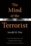 The Mind of the Terrorist: The Psychology of Terrorism from the IRA to Al-Qaeda