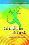 Glücklicher als Gott