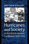 Mulcahy, M: Hurricanes and Society in the British Greater Ca