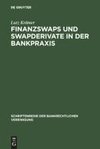 Finanzswaps und Swapderivate in der Bankpraxis