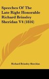 Speeches Of The Late Right Honorable Richard Brinsley Sheridan V4 (1816)