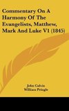 Commentary On A Harmony Of The Evangelists, Matthew, Mark And Luke V1 (1845)