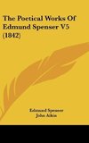 The Poetical Works Of Edmund Spenser V5 (1842)