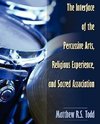 The Interface of the Percussive Arts, Religious Experience, and Sacred Association