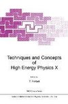 Techniques and Concepts of High Energy Physics X