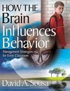 Sousa, D: How the Brain Influences Behavior