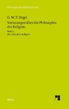 Vorlesungen über die Philosophie der Religion / Vorlesungen über die Philosophie der Religion