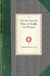 On the Uses of Wine in Health and Disease