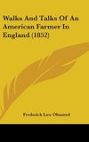 Walks And Talks Of An American Farmer In England (1852)