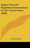 Eighty Years Of Republican Government In The United States (1868)