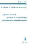 Teil 1 Konflikte in der Triade Teil 2 Spielregeln in der Psychotherapie Teil 3 Weiterbildungsforschung und Evaluation