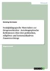 Sozialpädagogische Materialien zur Drogensubkultur - Autobiographische Reflexionen über ihre politischen, religiösen und kommunikativen Zusammenhänge