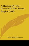 A History Of The Growth Of The Steam Engine (1883)