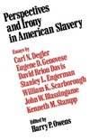 Perspectives and Irony in American Slavery