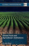 Shaw, D: Global Food and Agricultural Institutions