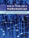 How to Think Like a Mathematician